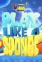 Poster for Play Like a Sponge