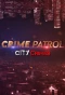 Poster for Crime Patrol - City Crimes