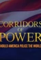 Poster for Corridors of Power: Should America Police the World?