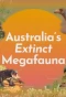 Poster for Australia's Extinct Megafauna