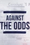 Poster for Against The Odds