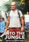 Poster for Into the Jungle with Ed Stafford