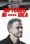 Poster for No tenéis ni **** idea