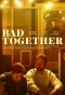 Poster for Bad Together