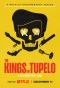 Poster for The Kings of Tupelo: A Southern Crime Saga