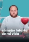 Poster for El Mejor Infarto de mi Vida