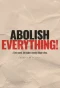 Poster for Abolish Everything!