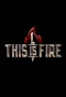 Poster for This Is Fire