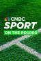 Poster for CNBC Sport: On the Record