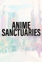 Poster for Anime Sanctuaries