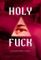 Poster for Holy Fuck
