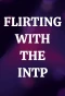 Poster for Flirting with the INTP