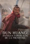 Poster for Dun Huang, antigua fortaleza de la frontera