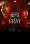 Poster for Black, White & Gray - Love Kills