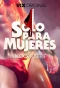 Poster for Solo para mujeres