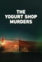 Poster for The Yogurt Shop Murders