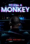 Poster for To Kill A Monkey
