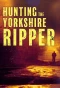 Poster for Hunting the Yorkshire Ripper