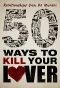Poster for 50 Ways to Kill Your Lover