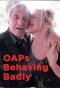 Poster for OAPs Behaving Badly