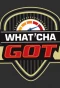 Poster for What'Cha Got