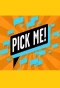 Poster for Pick Me!