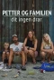 Poster for Petter og familien – dit ingen drar