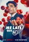 Poster for Me late que sí