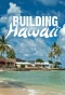 Poster for Building Hawaii
