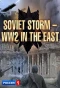 Poster for Soviet Storm: WWII in the East
