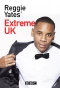 Poster for Reggie Yates' Extreme UK