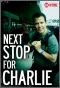Poster for Next Stop for Charlie