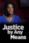 Poster for Justice by Any Means