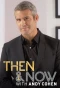 Poster for Andy Cohen's Then & Now